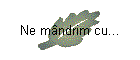 Ne mndrim cu...