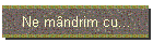 Ne mndrim cu...