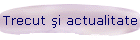 Trecut şi actualitate